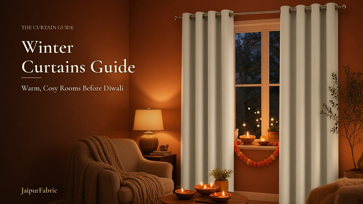 Winter Curtains Guide: Warm, Cosy Rooms Before Diwali