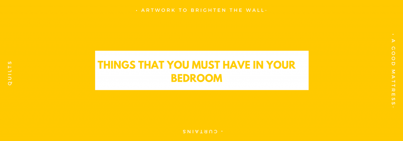 Things That You Must Have In Your Bedroom