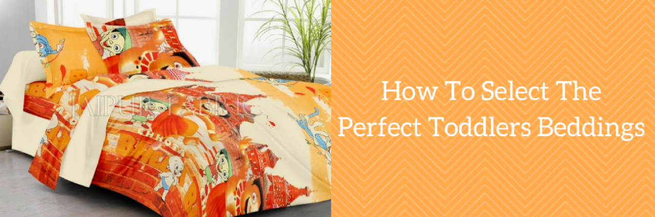 How To Select The Perfect Toddlers Beddings