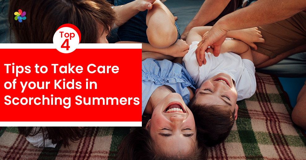 Top 4 tips to take care of your kids in scorching summers